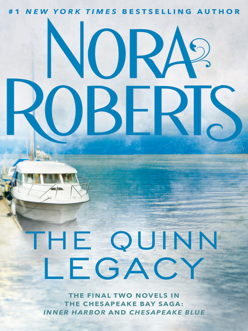 Title details for The Quinn Legacy: Inner Harbor ; Chesapeake Blue by Nora Roberts - Available